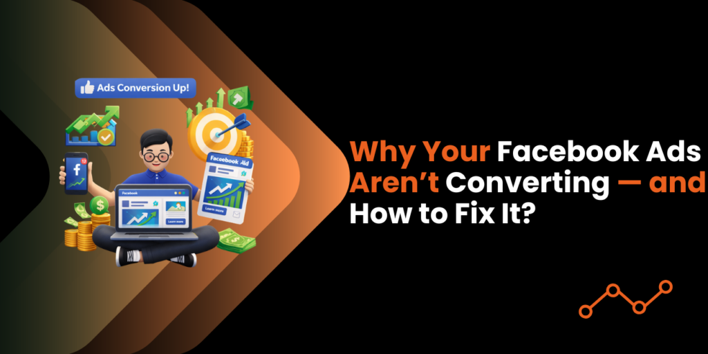 Why Your Facebook Ads Aren’t Converting?